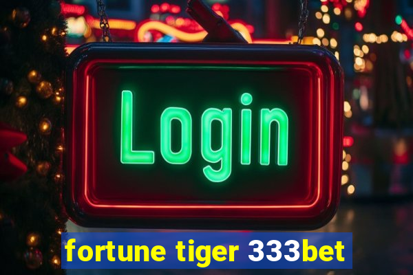 fortune tiger 333bet